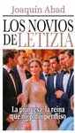NOVIOS DE LETIZIA (LA PRINCESA, LA REINA QUE NO PIDIÓ PERMISO), LOS